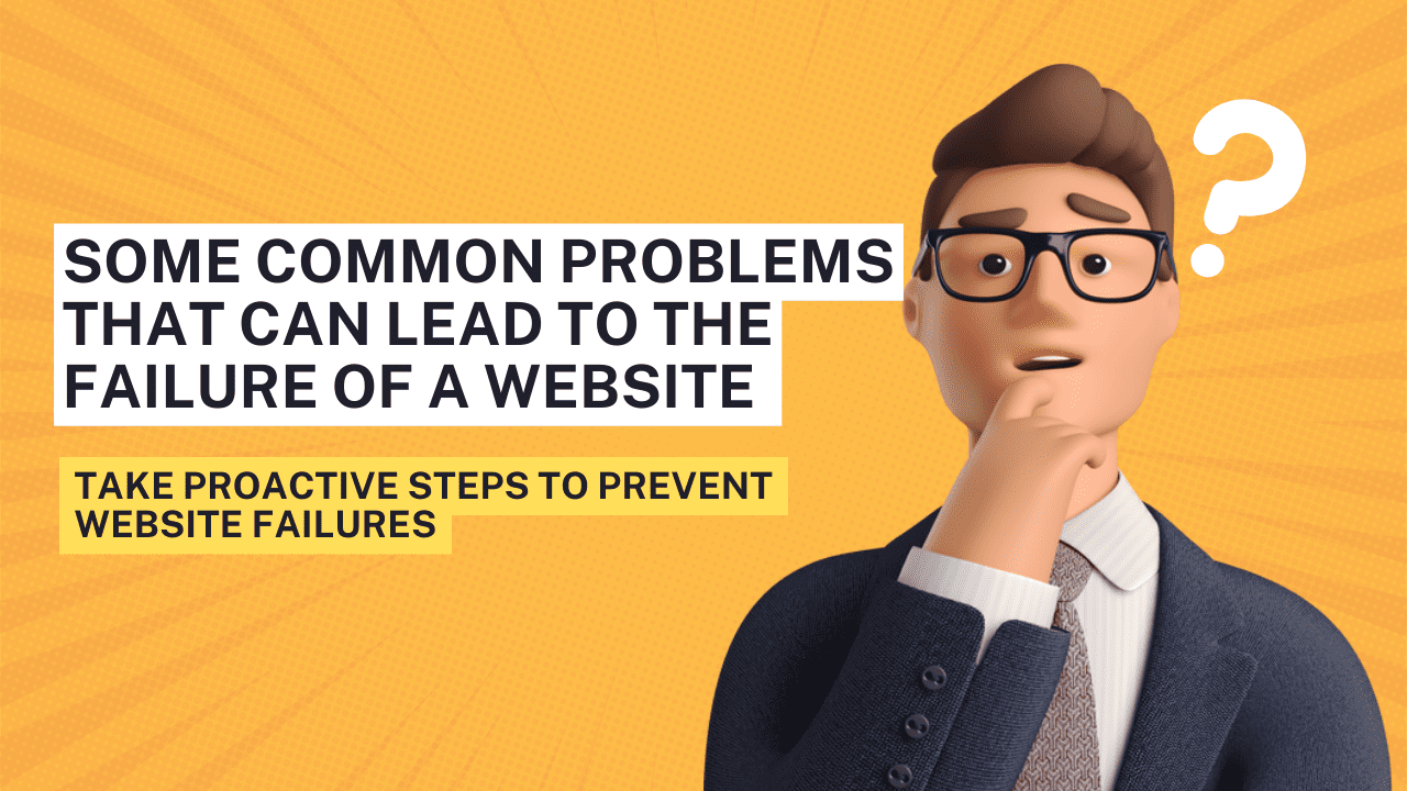 alt Some common problems that can lead to the failure of a website include